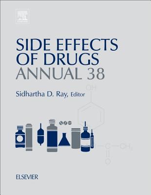 Side Effects of Drugs Annual: A Worldwide Yearly Survey of New Data in Adverse Drug Reactions Volume 38