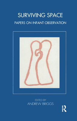 Surviving Space: Papers on Infant Observation