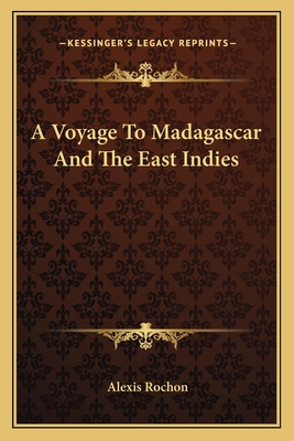 A Voyage To Madagascar And The East Indies