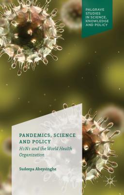 Pandemics, Science and Policy: H1n1 and the World Health Organisation
