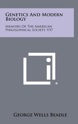 Genetics And Modern Biology: Memoirs Of The American Philosophical Society, V57