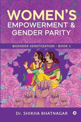 Women's Empowerment & Gender Parity: @Gender Sensitization - Book 1
