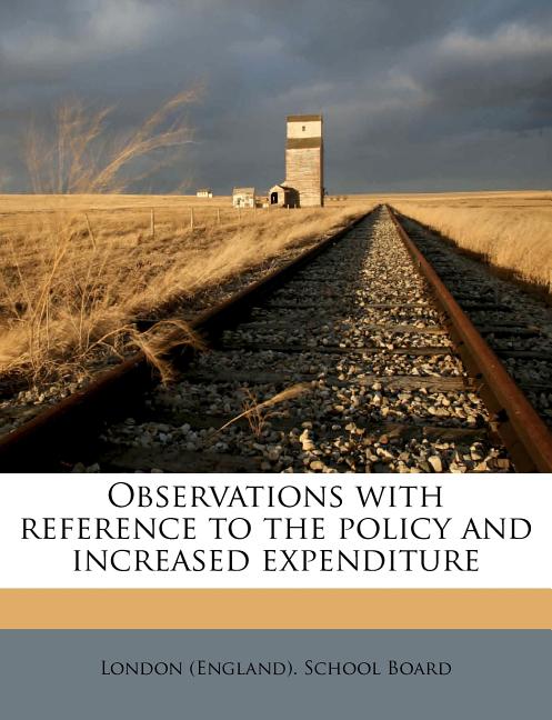 Observations With Reference to the Policy and Increased Expenditure Volume Talbot Collection of British Pamphlets