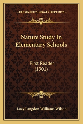 Nature Study In Elementary Schools: First Reader (1901)