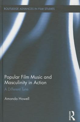 Popular Film Music and Masculinity in Action: A Different Tune