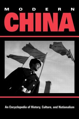 Modern China: An Encyclopedia of History, Culture, and Nationalism