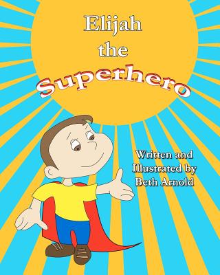Elijah the Superhero