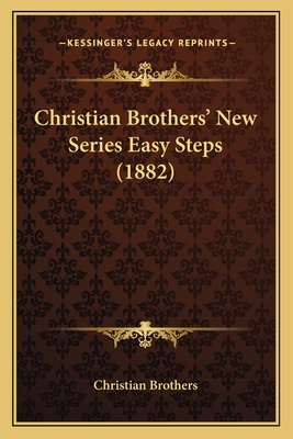 Christian Brothers' New Series Easy Steps (1882)