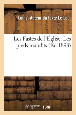 Les Fastes de l'Église. Les pieds maudits