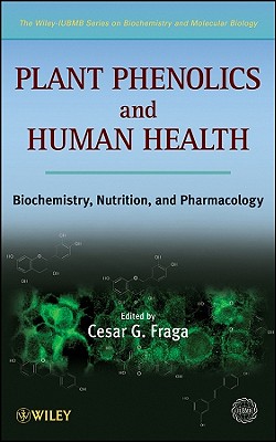 Plant Phenolics and Human Health: Biochemistry, Nutrition and Pharmacology