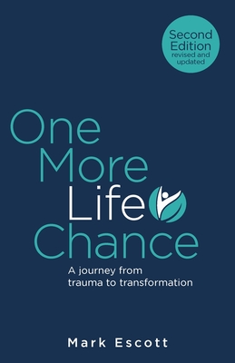 One More Life Chance: A Journey from Trauma to Transformation