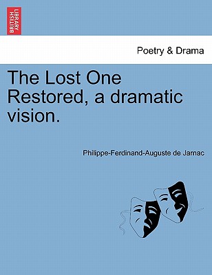 The Lost One Restored, a Dramatic Vision.