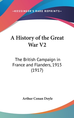 A History of the Great War V2: The British Campaign in France and Flanders, 1915 (1917)