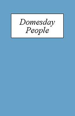 Domesday People: A Prosopography of Persons Occurring in English Documents 1066-1166 I: Domesday Book