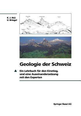 Geologie Der Schweiz: Ein Lehrbuch Für Den Einstieg, Und Eine Auseinandersetzung Mit Den Experten
