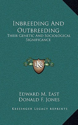 Inbreeding And Outbreeding: Their Genetic And Sociological Significance