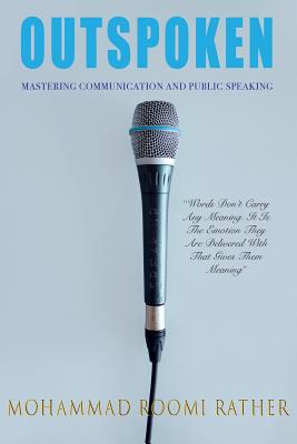 Outspoken: Mastering Communication and Public Speaking