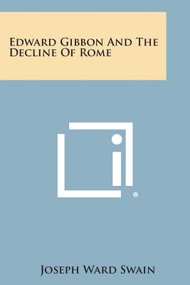 Edward Gibbon and the Decline of Rome