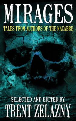 Mirages: Tales from Authors of the Macabre