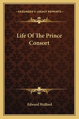 Life Of The Prince Consort