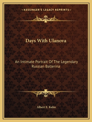 Days With Ulanova: An Intimate Portrait Of The Legendary Russian Ballerina
