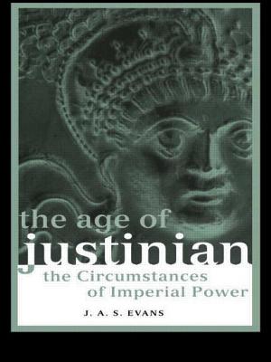 The Age of Justinian: The Circumstances of Imperial Power