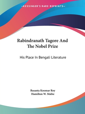 Rabindranath Tagore And The Nobel Prize: His Place In Bengali Literature