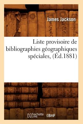 Liste Provisoire de Bibliographies Géographiques Spéciales, (Éd.1881)