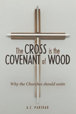 The Cross is the Covenant of Wood: Why the Churches should unite