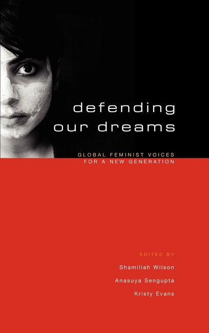 Defending Our Dreams: Global Feminist Voices for a New Generation