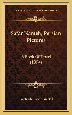 Safar Nameh, Persian Pictures: A Book Of Travel (1894)