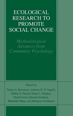 Ecological Research to Promote Social Change: Methodological Advances from Community Psychology