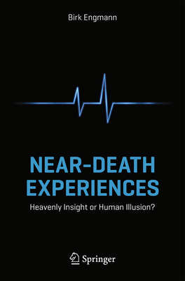 Near-Death Experiences: Heavenly Insight or Human Illusion?