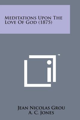 Meditations Upon the Love of God (1875)