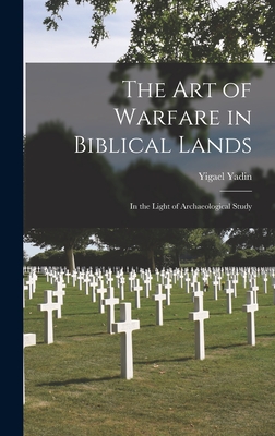 The Art of Warfare in Biblical Lands: in the Light of Archaeological Study
