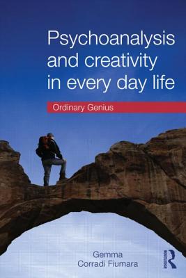 Psychoanalysis and Creativity in Everyday Life: Ordinary Genius