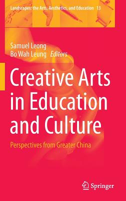 Creative Arts in Education and Culture: Perspectives from Greater China