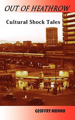 Out of Heathrow: Cultural Shock Tales
