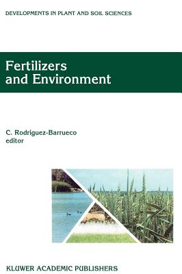 Fertilizers and Environment: Proceedings of the International Symposium "Fertilizers and Environment", Held in Salamanca, Spain, 26-29, September, 199