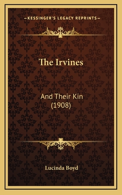 The Irvines: And Their Kin (1908)