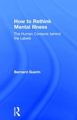 How to Rethink Mental Illness: The Human Contexts Behind the Labels
