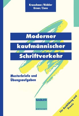 Moderner Kaufmännischer Schriftverkehr: Musterbriefe Mit Übungsaufgaben