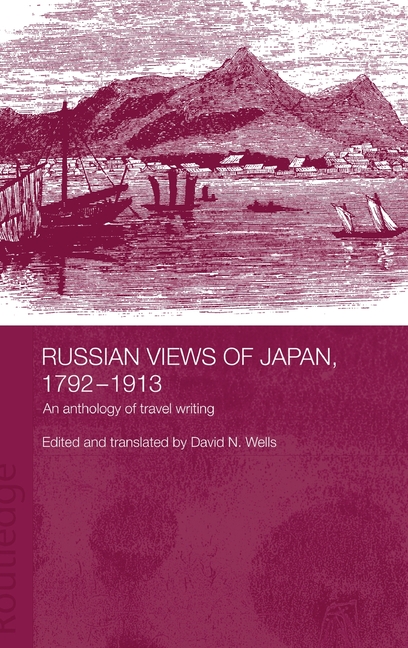 Russian Views of Japan, 1792-1913: An Anthology of Travel Writing