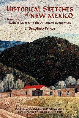 Historical Sketches of New Mexico: From the Earliest Records to the American Occupation