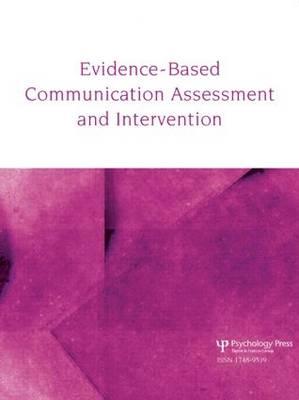Teaching Evidence-Based Practice: A Special Issue of Evidence-Based Communication Assessment and Intervention