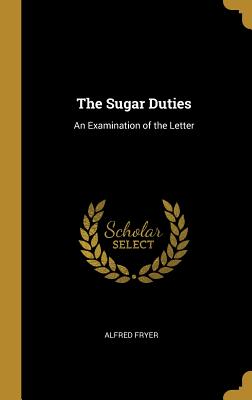 The Sugar Duties: An Examination of the Letter
