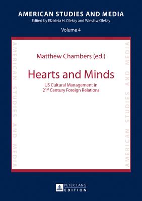 Hearts and Minds: US Cultural Management in 21st Century Foreign Relations