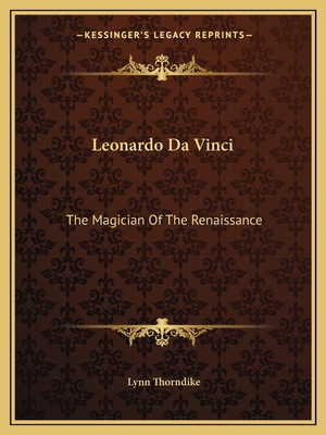 Leonardo Da Vinci: The Magician Of The Renaissance