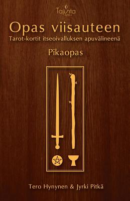 Opas viisauteen -pikaopas: Tarot-kortit itseoivalluksen apuvälineenä