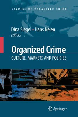 Organized Crime: Culture, Markets and Policies